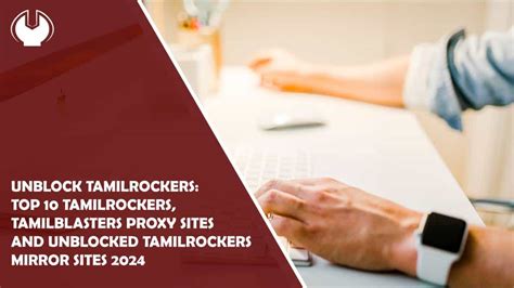 tamilrockers website proxy|Unblock TamilRockers: Top 10 TamilRockers,。